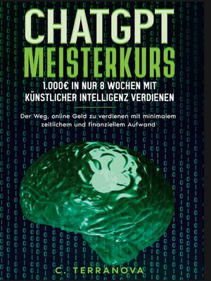 cover image of ChatGPT Meisterkurs--1.000 Euro in nur 8 Wochen mit Künstlicher Intelligenz verdienen